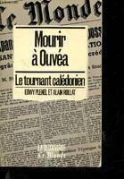 Mourir à Ouvéa - Le tournant calédonien, le tournant calédonien