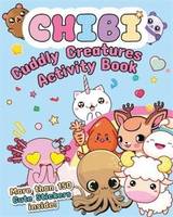Chibi : Cuddly Creatures Activity Book /anglais