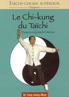 Tai chi chuan supérieur, Taichi-chuan supérieur : Le chi-kung du taichi, essence du taïchi interne