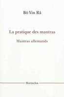 LA PRATIQUE DES MANTRAS, Mantras allemands