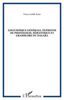 Linguistique générale, éléments de phonologie, sémantique et grammaire du dagara