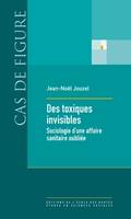 Des toxiques invisibles, Sociologie d'une affaire sanitaire oubliée