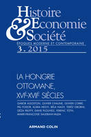 Histoire, économie et société (3/2015) La Hongrie ottomane, XVIe-XVIIe siècles, La Hongrie ottomane, XVIe-XVIIe siècles