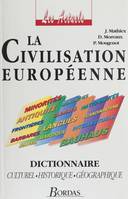 La Civilisation européenne, Dictionnaire culturelle, historique, géographique