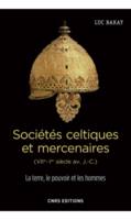 Les Mercenaires celtes , Ve-Ier siècle av. J.-C.
