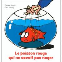 LE POISSON ROUGE QUI NE SAVAIT PAS NAGER