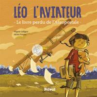 LÉO L'AVIATEUR, le tome 1, LE LIVRE PERDU DE L'AEROPOSTALE