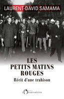 Les petits matins rouges. Récit d'une trahison, Récit d'une trahison