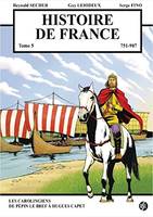 Histoire de France., 5, Histoire de France Tome 5 - Les Carolingiens - de Pépin le Bref à Hugues Capet, Les Carolingiens - de Pépin le Bref à Hugues Capet