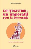 L'autogestion, Un impératif pour la démocratie