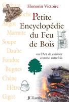 Petite encyclopédie du feu de bois