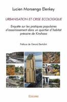 Urbanisation et crise écologique, Enquête sur les pratiques populaires d'assainissement dans un quartier d'habitat précaire de kinshasa