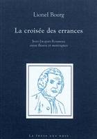 La croisée des errances / Jean-Jacques Rousseau entre fleuve et montagnes