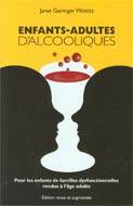 Enfants-adultes d'alcooliques, pour les enfants de familles dsyfonctionnelles rendus à l'âge adulte