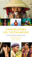 Comprendre les Vietnamiens - Guide de voyage interculturel