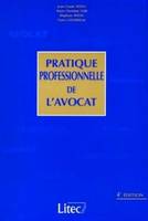 pratique professionnelle de l avocat (4eme edition)