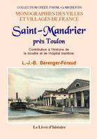 Saint-Mandrier près Toulon, Contribution à l'histoire de la localité et de l'hôpital maritime