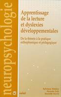 Apprentissage de la lecture et dyslexies développementales, de la théorie à la pratique orthophonique et pédagogique