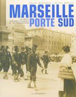 Marseille, porte sud, 1905-2005