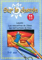 Sur le chemin., Livre n ° 11, Les rencontres de Jésus, les instructions de Dieu, Sur le chemin 11, Les rencontres de Jésus, les instructions de Dieu