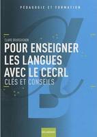 POUR ENSEIGNER LES LANGUES AVEC LE CECRL, clés et conseils