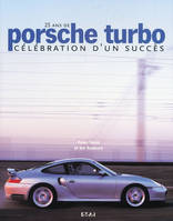 Porsche turbo - 25 ans de célébration d'un succès, 25 ans de célébration d'un succès