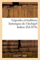 Légendes et traditions historiques de l'Archipel Indien Sedjarat Malayou