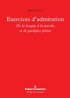 Exercices d'admiration, De la langue à la parole, et de quelques poètes