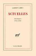 Actuelles (Tome 1-Chroniques 1944-1948), Écrits politiques