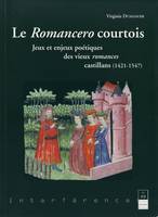 Le Romancero courtois, Jeux en enjeux poétiques des vieux romances castillans (1421-1547)