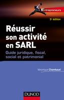 Réussir son activité en SARL - 5e éd. - Guide juridique, fiscal, social et patrimonial, Guide juridique, fiscal, social et patrimonial