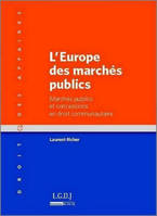 L'Europe des marchés publics, marchés publics et concessions en droit communautaire