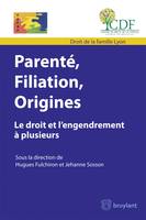 Parenté, Filiation, Origines, Le droit et l'engendrement à plusieurs