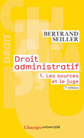 Droit administratif., 1, Les sources et le juge, LES SOURCES ET LE JUGE