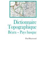 Dictionnaire topographique Bearn Pays Basque