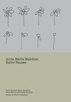 Anna Maria Maiolino Entre Pausas /anglais