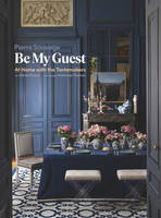 Be My Guest, At Home with the Tastemakers