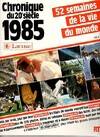 Chronique de l'année...., 1985, Chronique du 20e siècle : 1985