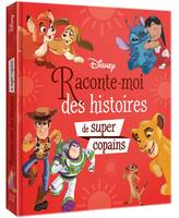 DISNEY CLASSIQUES - Raconte-moi des histoires de super copains