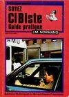 Soyez cibiste. Guide pratique, guide pratique