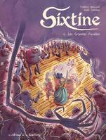 Sixtine, 4, Les grandes familles