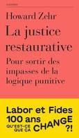 La justice restaurative, Pour sortir des impasses de la logique punitive