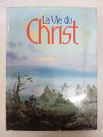 La vie du christ