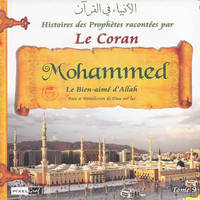 Les prophètes à travers le Coran, Histoires des Prophètes racontées par le Coran (Tome 09), Mohammed le sceau des Prophètes