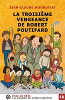 La troisième vengeance de Robert Poutifard, Grands caractères, édition accessible pour les malvoyants