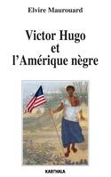 Victor Hugo et l'Amérique nègre