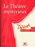 La théâtre mystérieux, pièce en un acte