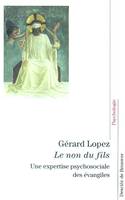 Le Non du fils, une expertise psychosociale des Évangiles