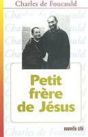 Oeuvres spirituelles du Père Charles de Foucauld., 7, Petit frère de Jésus, Volume 7, Petit frère de Jésus, Extraits des Saints Evangiles sur l'imitation de Notre Seigneur, l'amour du prochain, la pauvreté et l'abjection (1898), Essai pour tenir compag...