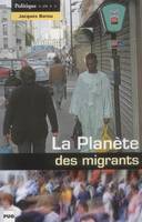 planète DES MIGRANTS, circulations migratoires et constitution de diasporas à l'aube du XXIe siècle